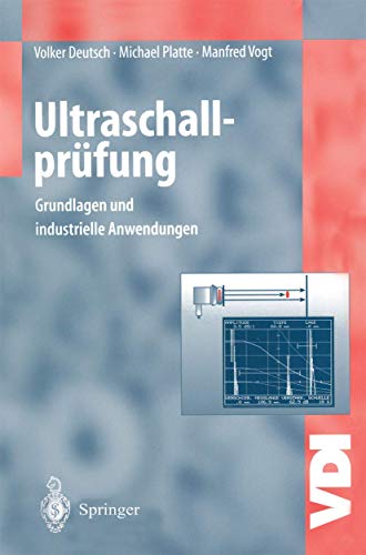 Ultraschallprüfung: Grundlagen und industrielle Anwendungen (VDI-Buch)